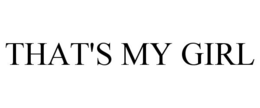 THAT'S MY GIRL trademark
