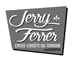 JERRY FERRER CASSE-CROÛTE DU TERROIR PAR EUROPEA trademark