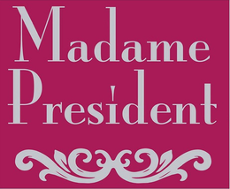 MADAME PRESIDENT trademark