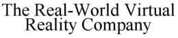 THE REAL-WORLD VIRTUAL REALITY COMPANY trademark