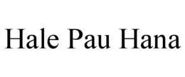 HALE PAU HANA trademark