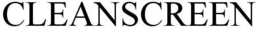 CLEANSCREEN trademark