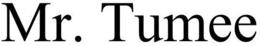 MR. TUMEE trademark