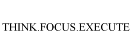 THINK.FOCUS.EXECUTE trademark
