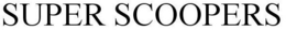 SUPER SCOOPERS trademark