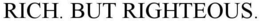 RICH. BUT RIGHTEOUS. trademark