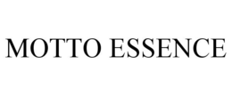 MOTTO ESSENCE trademark