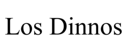 LOS DINNOS trademark