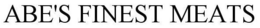 ABE'S FINEST MEATS trademark