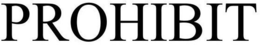 PROHIBIT trademark