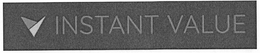 INSTANT VALUE trademark