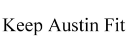 KEEP AUSTIN FIT trademark