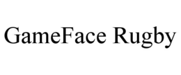 GAMEFACE RUGBY trademark