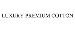 LUXURY PREMIUM COTTON trademark