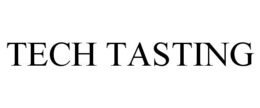 TECH TASTING trademark