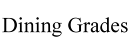 DINING GRADES trademark