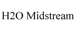 H2O MIDSTREAM trademark