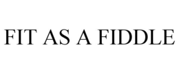 FIT AS A FIDDLE trademark