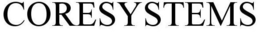 CORESYSTEMS trademark