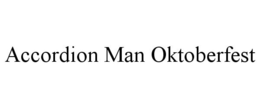 ACCORDION MAN OKTOBERFEST trademark