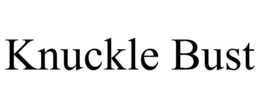 KNUCKLE BUST trademark