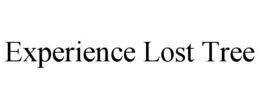 EXPERIENCE LOST TREE trademark