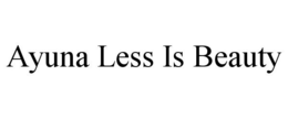 AYUNA LESS IS BEAUTY trademark