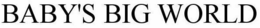 BABY'S BIG WORLD trademark