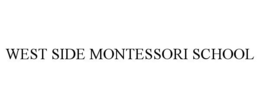 WEST SIDE MONTESSORI SCHOOL trademark