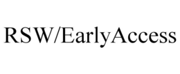 RSW/EARLYACCESS trademark