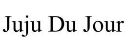 JUJU DU JOUR trademark