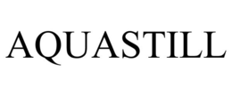 AQUASTILL trademark