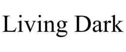 LIVING DARK trademark