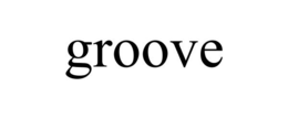 GROOVE trademark