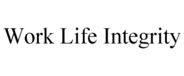 WORK LIFE INTEGRITY trademark