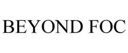 BEYOND FOC trademark