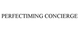 PERFECTIMING CONCIERGE trademark