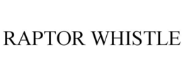RAPTOR WHISTLE trademark