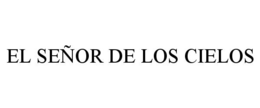 EL SEÑOR DE LOS CIELOS trademark