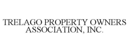 TRELAGO PROPERTY OWNERS ASSOCIATION, INC. trademark