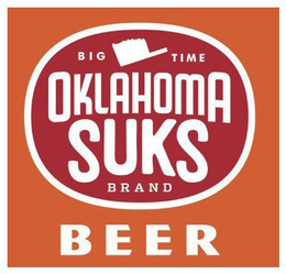 BIG TIME OKLAHOMA SUKS BRAND BEER trademark