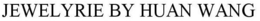 JEWELYRIE BY HUAN WANG trademark