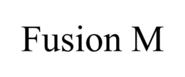 FUSION M trademark