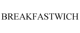 BREAKFASTWICH trademark