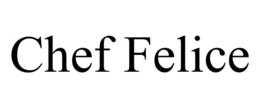 CHEF FELICE trademark
