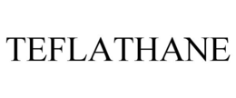 TEFLATHANE trademark