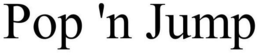POP 'N JUMP trademark