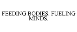 FEEDING BODIES. FUELING MINDS. trademark