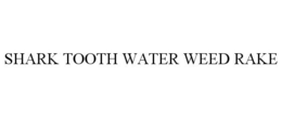 SHARK TOOTH WATER WEED RAKE trademark