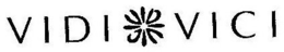 VIDI VICI trademark